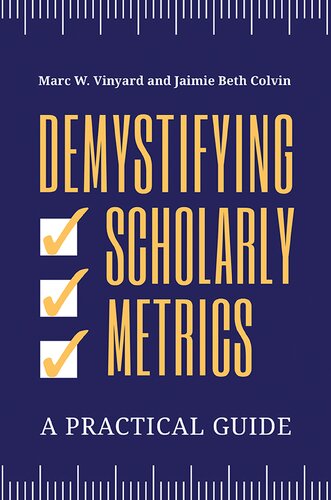 Demystifying Scholarly Metrics: A Practical Guide (PDF/EPUB Version)