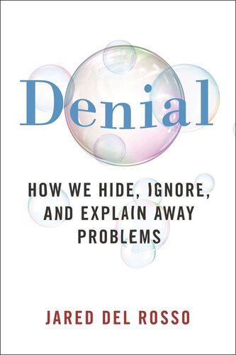 Denial: How We Hide, Ignore, and Explain Away Problems (PDF/EPUB Version)