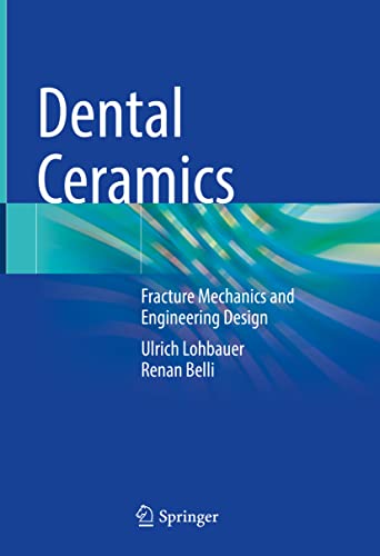 Dental Ceramics: Fracture Mechanics and Engineering Design (PDF/EPUB Version)