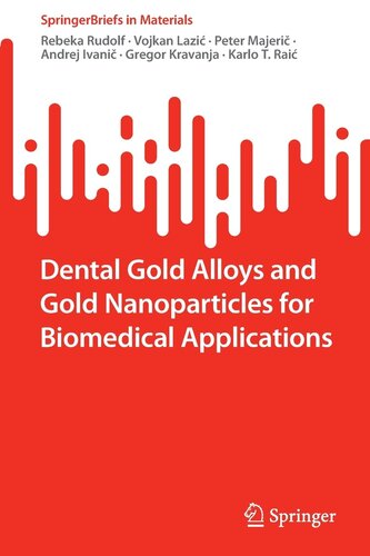 Dental Gold Alloys and Gold Nanoparticles for Biomedical Applications (SpringerBriefs in Materials) (PDF/EPUB Version)