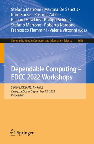 Dependable Computing – EDCC 2022 Workshops. SERENE, DREAMS, AI4RAILS Zaragoza, Spain, September 12, 2022 Proceedings (PDF/EPUB Version)
