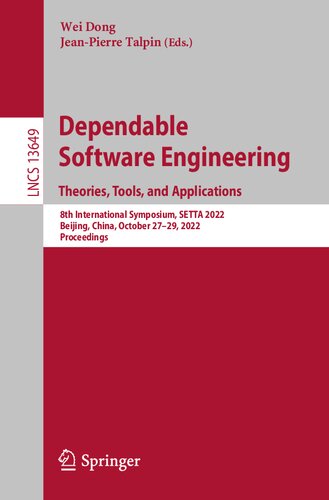 Dependable Software Engineering. Theories, Tools, and Applications: 8th International Symposium, SETTA 2022, Beijing, China, October 27-29, 2022, Proceedings (PDF/EPUB Version)