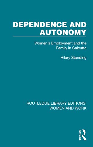 Dependence and Autonomy: Women's Employment and the Family in Calcutta (PDF/EPUB Version)