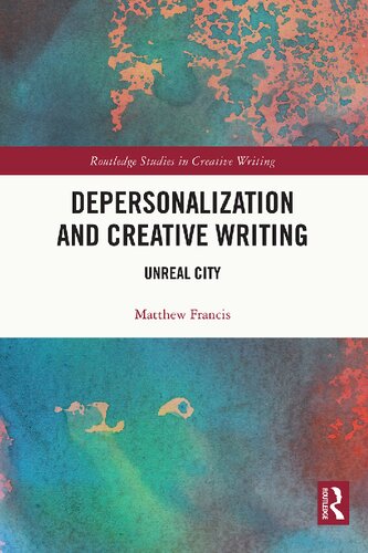 Depersonalization and Creative Writing: Unreal City (PDF/EPUB Version)