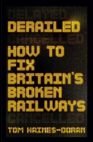 Derailed: How to fix Britain's brown railways (PDF/EPUB Version)