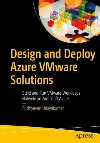 Design and Deploy Azure VMware Solutions: Build and Run VMware Workloads Natively on Microsoft Azure (PDF/EPUB Version)