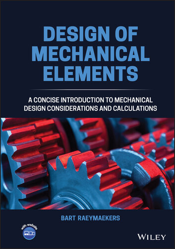 Design of Mechanical Elements: A Concise Introduction to Mechanical Design Considerations and Calculations (PDF/EPUB Version)