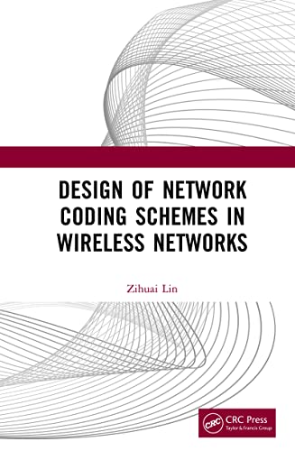 Design of Network Coding Schemes in Wireless Networks (PDF/EPUB Version)