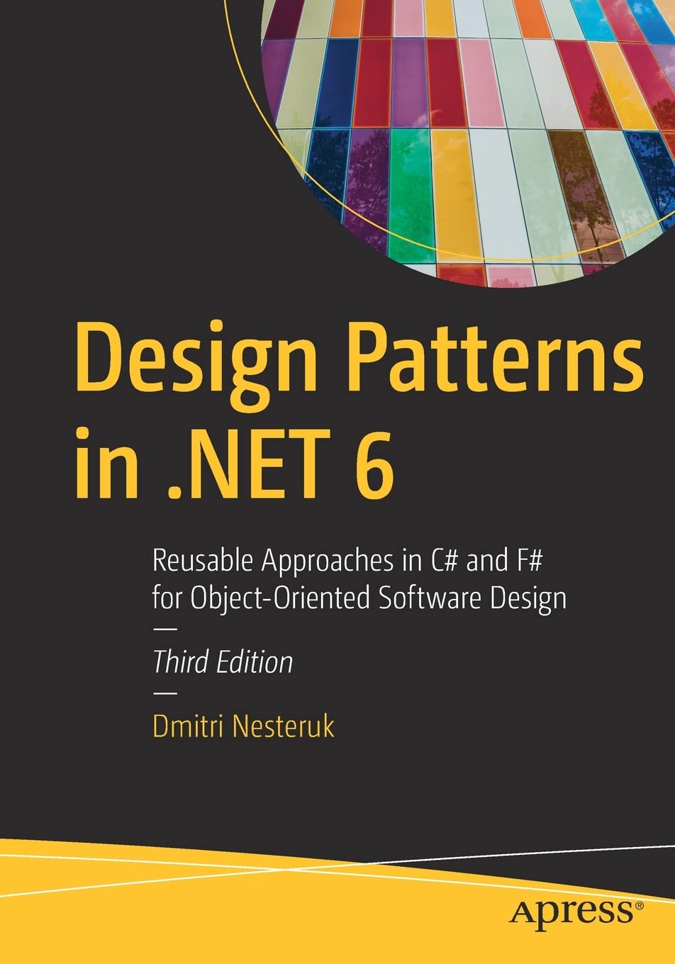 Design Patterns in .NET 6: Reusable Approaches in C# and F# for Object-Oriented Software Design (PDF/EPUB Version)