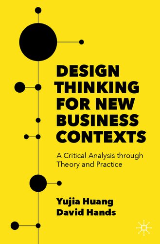 Design Thinking for New Business Contexts: A Critical Analysis through Theory and Practice (PDF/EPUB Version)