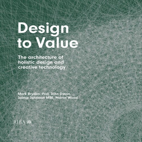 Design to Value: The architecture of holistic design and creative technology (PDF/EPUB Version)