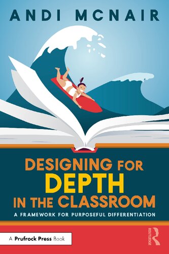 Designing for Depth in the Classroom: A Framework for Purposeful Differentiation (PDF/EPUB Version)
