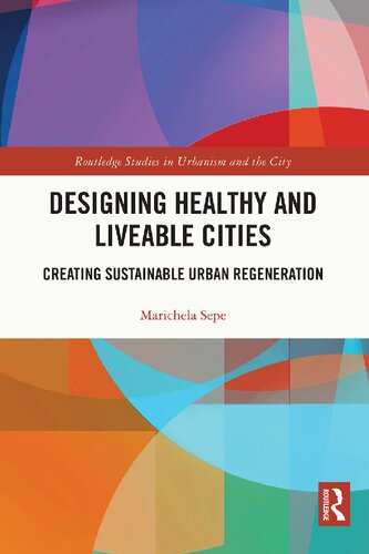 Designing Healthy and Liveable Cities: Creating Sustainable Urban Regeneration (PDF/EPUB Version)