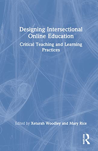 Designing Intersectional Online Education: Critical Teaching and Learning Practices (PDF/EPUB Version)