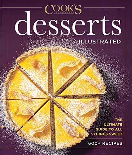 Desserts Illustrated: The Ultimate Guide to All Things Sweet 600+ Recipes (PDF/EPUB Version)
