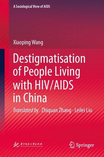 Destigmatisation of People Living with HIV/AIDS in China (A Sociological View of AIDS) (PDF/EPUB Version)