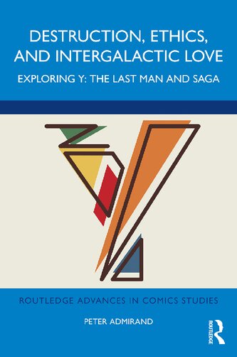 Destruction, Ethics, and Intergalactic Love: Exploring Y: The Last Man and Saga (PDF/EPUB Version)