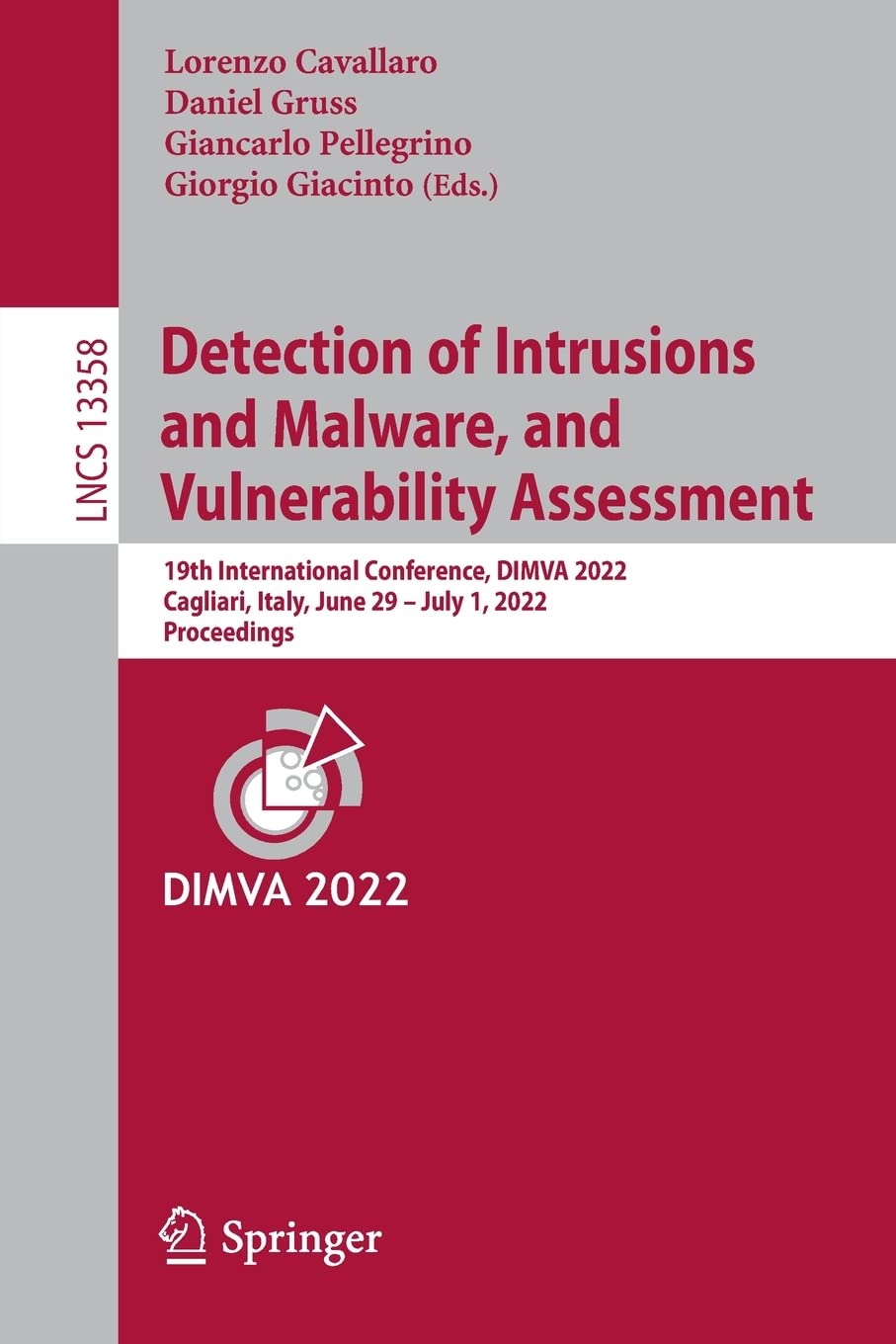 Detection of Intrusions and Malware, and Vulnerability Assessment: 19th International Conference, DIMVA 2022, Cagliari, Italy, June 29 –July 1, 2022, ... (Lecture Notes in Computer Science, 13358) (PDF/EPUB Version)