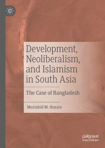 Development, Neoliberalism, and Islamism in South Asia: The Case of Bangladesh (PDF/EPUB Version)
