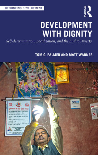 Development with Dignity: Self-determination, Localization, and the End to Poverty (PDF/EPUB Version)