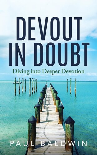 Devout in Doubt: Diving into Deeper Devotion (PDF/EPUB Version)