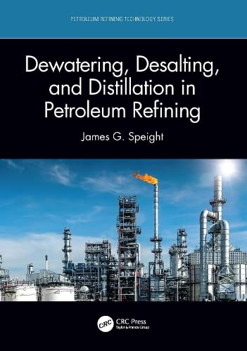 Dewatering, Desalting, and Distillation in Petroleum Refining (PDF/EPUB Version)