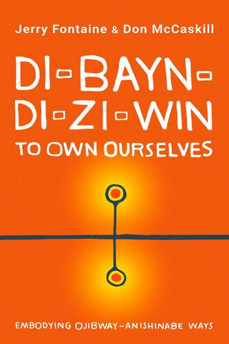 Di-bayn-di-zi-win: Embodying Ojibway-Anishinabe Ways (PDF/EPUB Version)