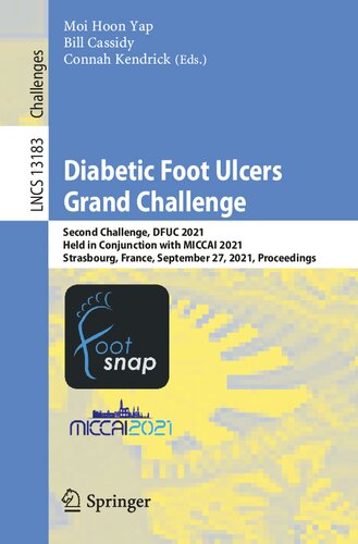 Diabetic Foot Ulcers Grand Challenge: Second Challenge, DFUC 2021, Held in Conjunction with MICCAI 2021, Strasbourg, France, September 27, 2021, Proceedings (PDF/EPUB Version)