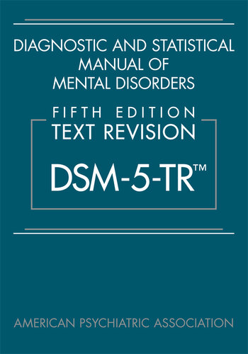 Diagnostic and Statistical Manual of Mental Disorders : Fifth Edition Text Revision DSM-5-TR™ (PDF/EPUB Version)
