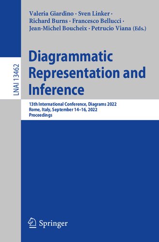 Diagrammatic Representation and Inference: 13th International Conference, Diagrams 2022, Rome, Italy, September 14–16, 2022, Proceedings (Lecture Notes in Artificial Intelligence) (PDF/EPUB Version)