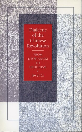 Dialectic of the Chinese Revolution: From Utopianism to Hedonism (PDF/EPUB Version)