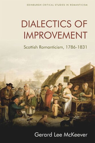 Dialectics of Improvement: Scottish Romanticism, 1786-1831 (PDF/EPUB Version)