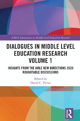 Dialogues in Middle Level Education Research, Volume I: Insights from the AMLE New Directions 2020 Roundtable Discussions (PDF/EPUB Version)