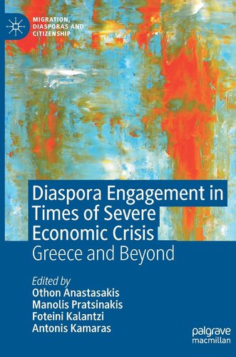 Diaspora Engagement in Times of Severe Economic Crisis: Greece and Beyond (Migration, Diasporas and Citizenship) (PDF/EPUB Version)