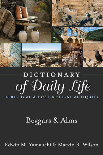 Dictionary of Daily Life in Biblical & Post-Biblical Antiquity: Beggars & Alms (PDF/EPUB Version)