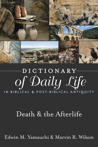 Dictionary of Daily Life in Biblical & Post-Biblical Antiquity: Death & the Afterlife (PDF/EPUB Version)