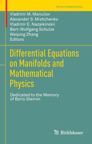 Differential Equations on Manifolds and Mathematical Physics: Dedicated to the Memory of Boris Sternin (PDF/EPUB Version)