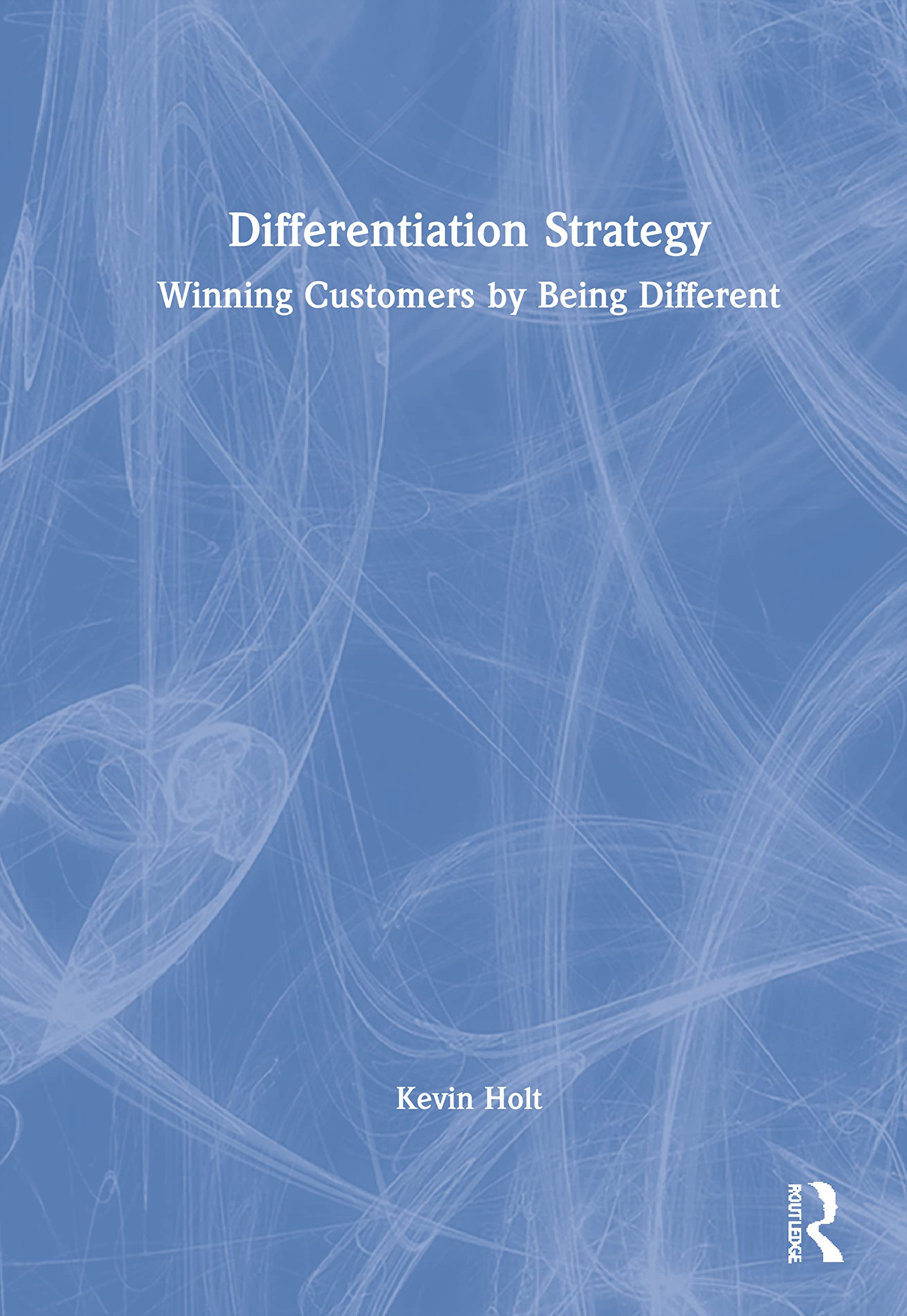 Differentiation Strategy: Winning Customers by Being Different (PDF/EPUB Version)