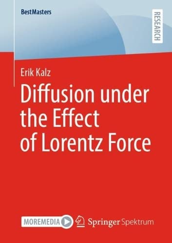 Diffusion under the Effect of Lorentz Force (PDF/EPUB Version)