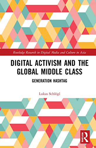 Digital Activism and the Global Middle Class: Generation Hashtag (PDF/EPUB Version)
