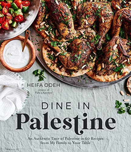 Dine in Palestine: An Authentic Taste of Palestine in 60 Recipes from My Family to Your Table (PDF/EPUB Version)