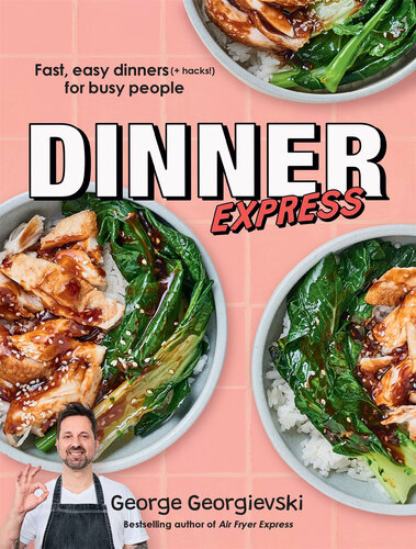 Dinner Express: Fast, easy dinners (+ hacks!) for busy people (PDF/EPUB Version)