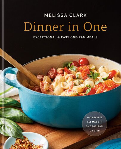 Dinner in One : Exceptional & Easy One-Pan Meals (PDF/EPUB Version)