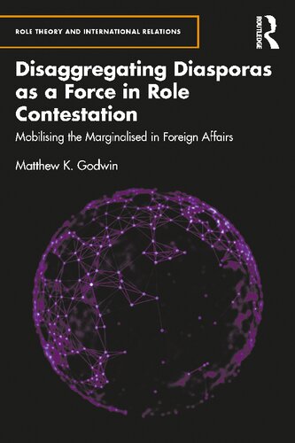 Disaggregating Diasporas as a Force in Role Contestation: Mobilising the Marginalised in Foreign Affairs (PDF/EPUB Version)