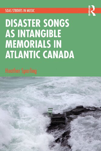Disaster Songs as Intangible Memorials in Atlantic Canada (PDF/EPUB Version)