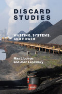 Discard Studies: Wasting, Systems, and Power (PDF/EPUB Version)