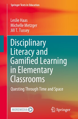 Disciplinary Literacy and Gamified Learning in Elementary Classrooms: Questing Through Time and Space (Springer Texts in Education) (PDF/EPUB Version)