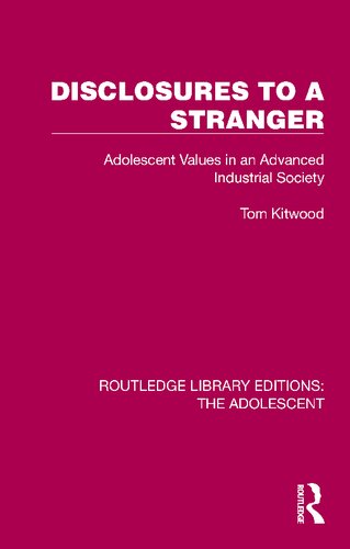 Disclosures to a Stranger: Adolescent Values in an Advanced Industrial Society (PDF/EPUB Version)