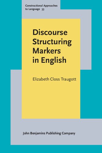 Discourse Structuring Markers in English (Constructional Approaches to Language) (PDF/EPUB Version)