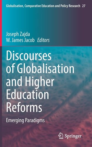 Discourses of Globalisation and Higher Education Reforms: Emerging Paradigms (Globalisation, Comparative Education and Policy Research, 27) (PDF/EPUB Version)